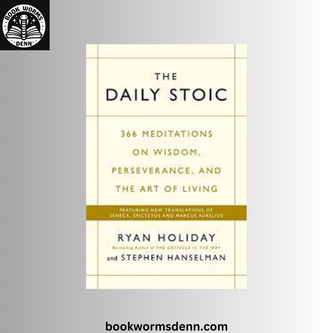 THE DAILY STOIC by RYAN HOLIDAY