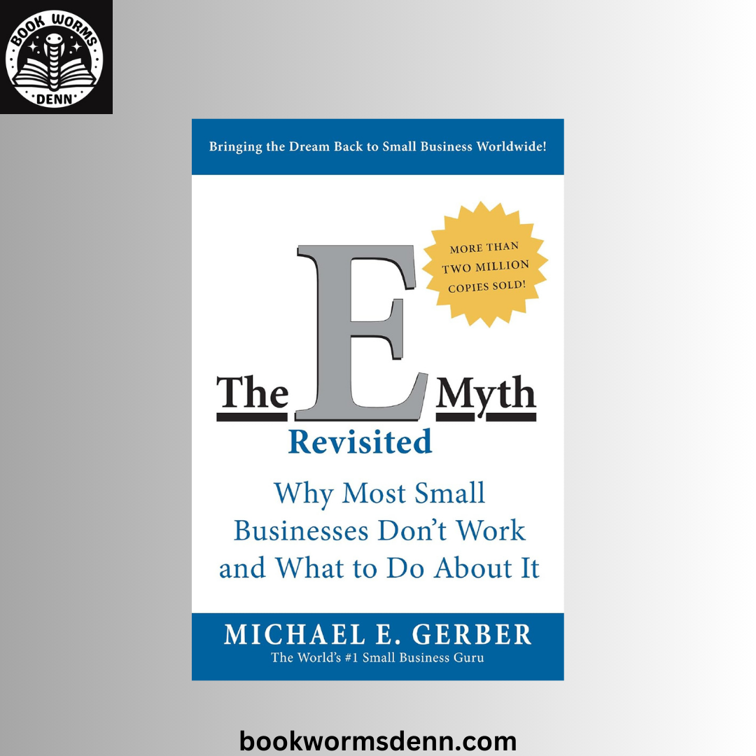 The E-myth Revisited BY Michael E. Gerber