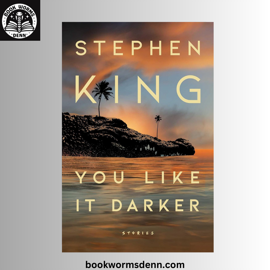 You Like It Darker BY Stephen King