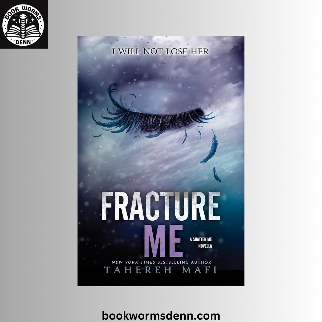 Fracture Me BY Tahereh Mafi