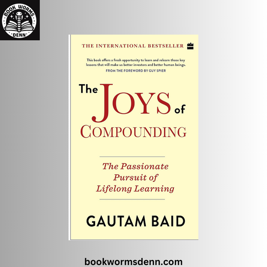 The Joys of Compounding BY Gautam Baid