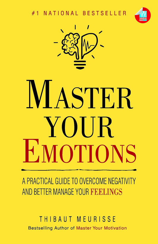 MASTER YOUR EMOTIONS By THIBAUT MEURISSE