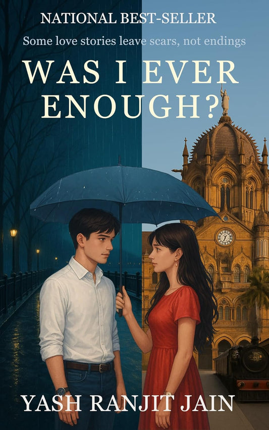 Was I Ever Enough? by Yash Ranjit Jain