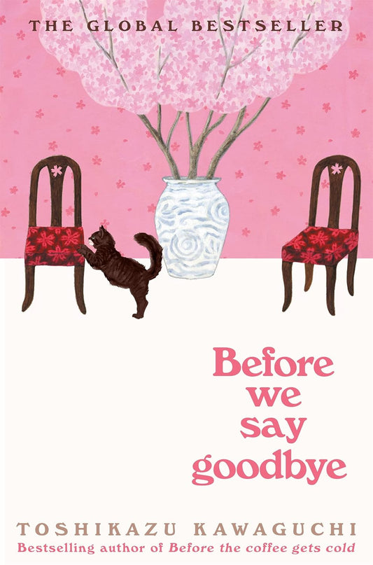 BEFORE WE SAY GOODBYE By TOSHIKAZU KAWAGUCHI