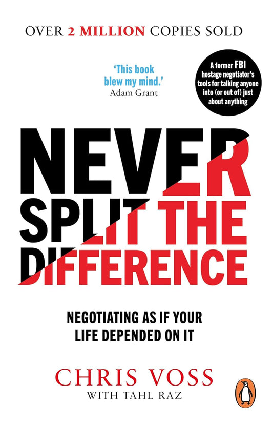 NEVER SPLIT THE DIFFERENCE by CRIS VOSS