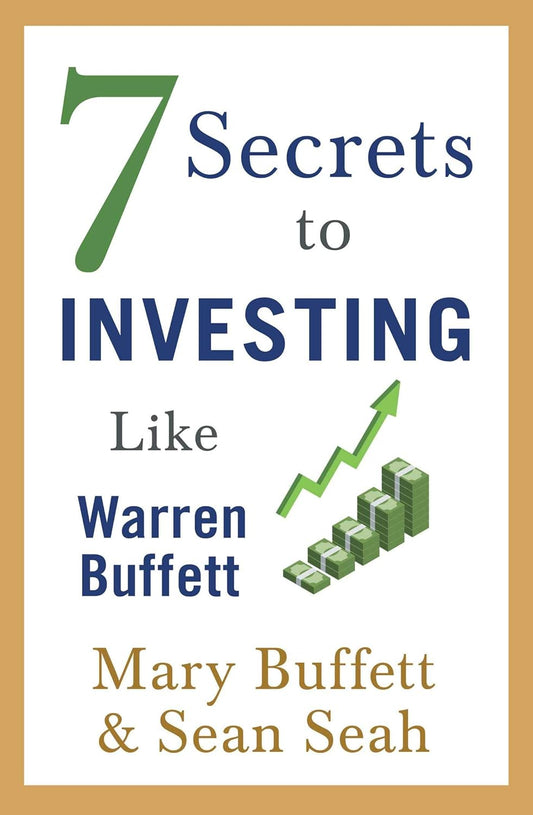 7 SECRETS TO INVESTING LIKE WARREN BUFFET by MARY BUFFET