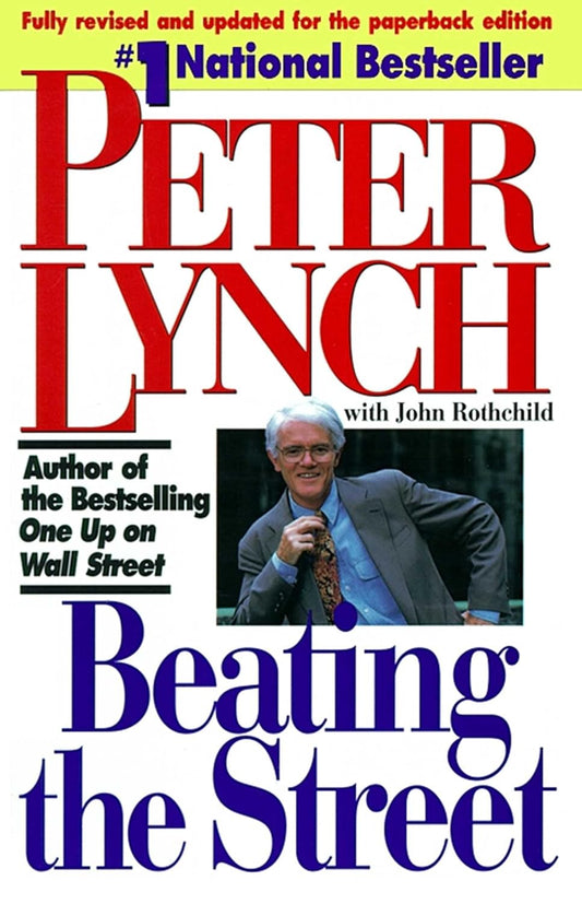 BEATING THE STREET By PETER LYNCH & JOHN ROTHCHILD