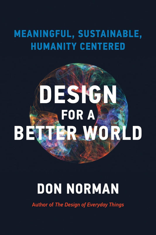 Design for a Better World BY Donald A. Norman