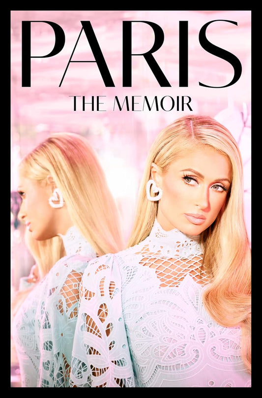 Paris: The Memoir BY Paris Hilton