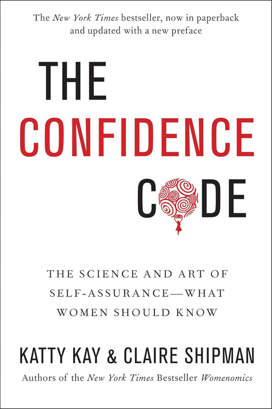 The Confidence Code BY Katty Kay