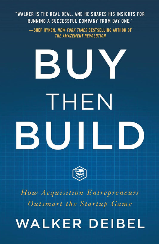 Buy Then Build BY Walker Deibel