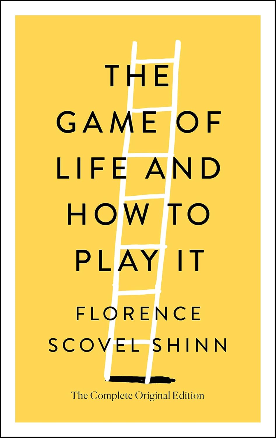 The Game of Life and How to Play It BY Florence Scovel Shinn