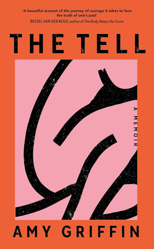 The Tell: A Memoir BY Amy Griffin
