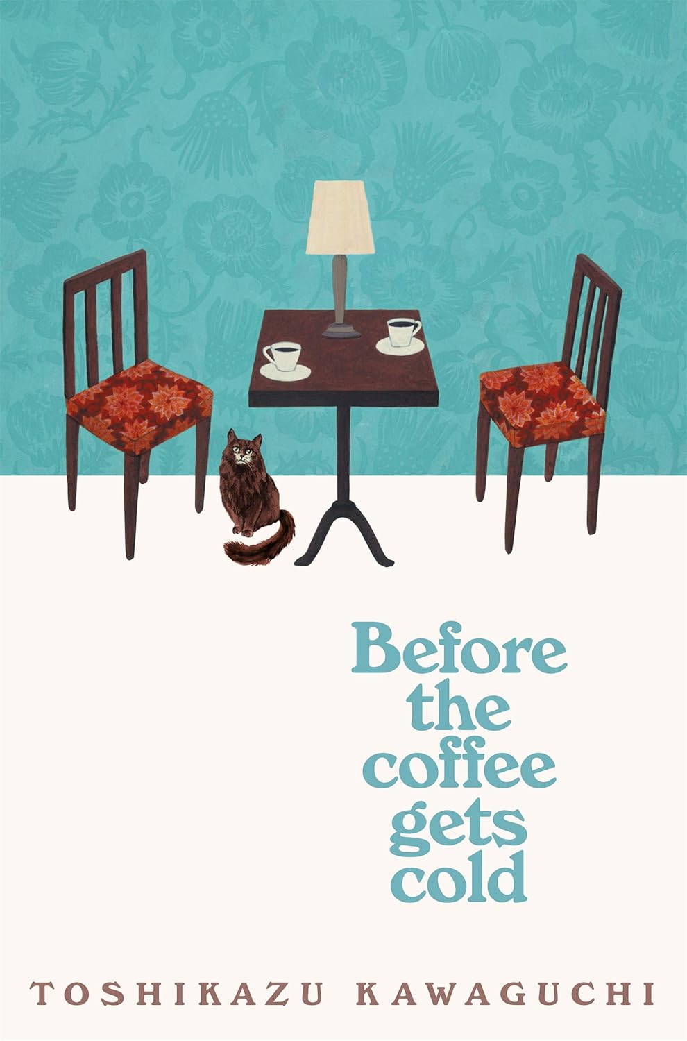 BEFORE THE COFFEE GETS COLD by TOSHIKAZU KAWAGUCHI