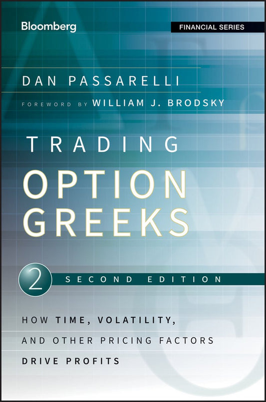 TRADING OPTION GREEKS - 2ND EDITION By DAN PASSARELI