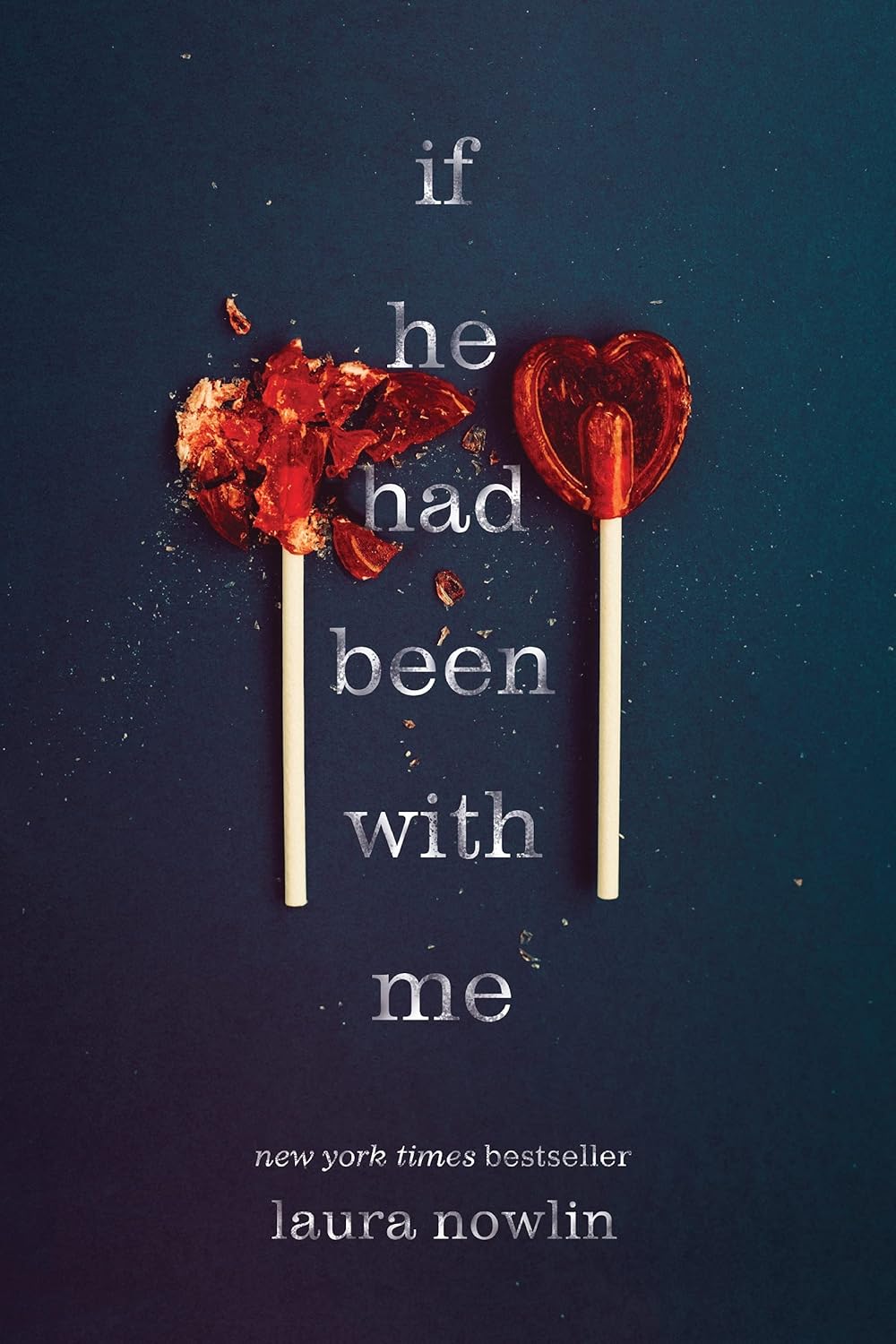 IF HE HAD BEEN WITH ME By LAURA NOWLIN