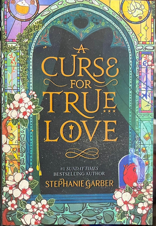 A CURSE FOR TRUE LOVE By STEPHANIE GARBER
