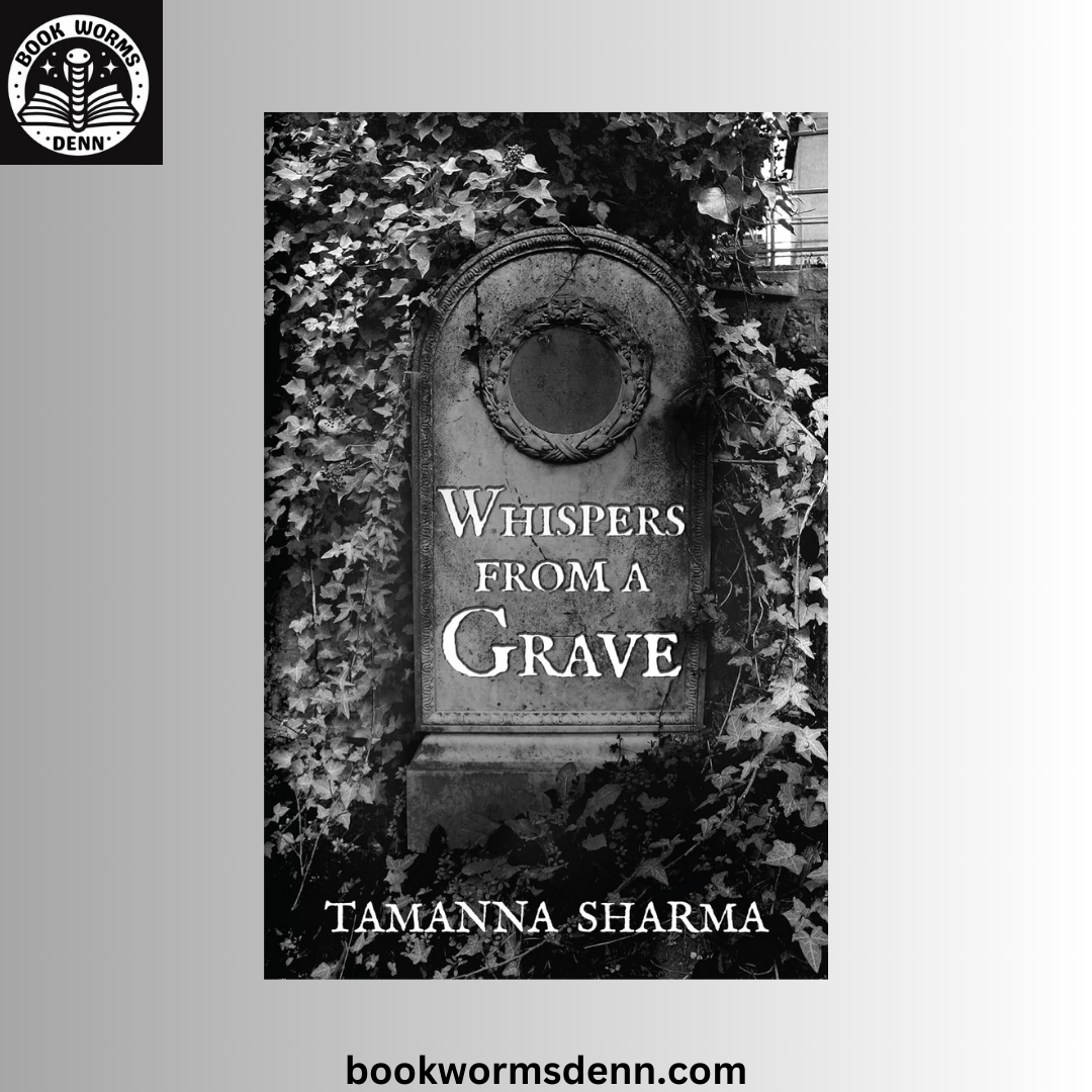 Whispers from a Grave BY Tamanna Sharma