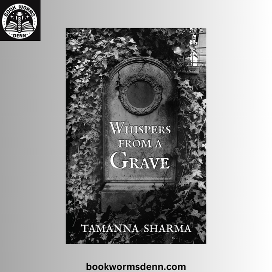 Whispers from a Grave BY Tamanna Sharma