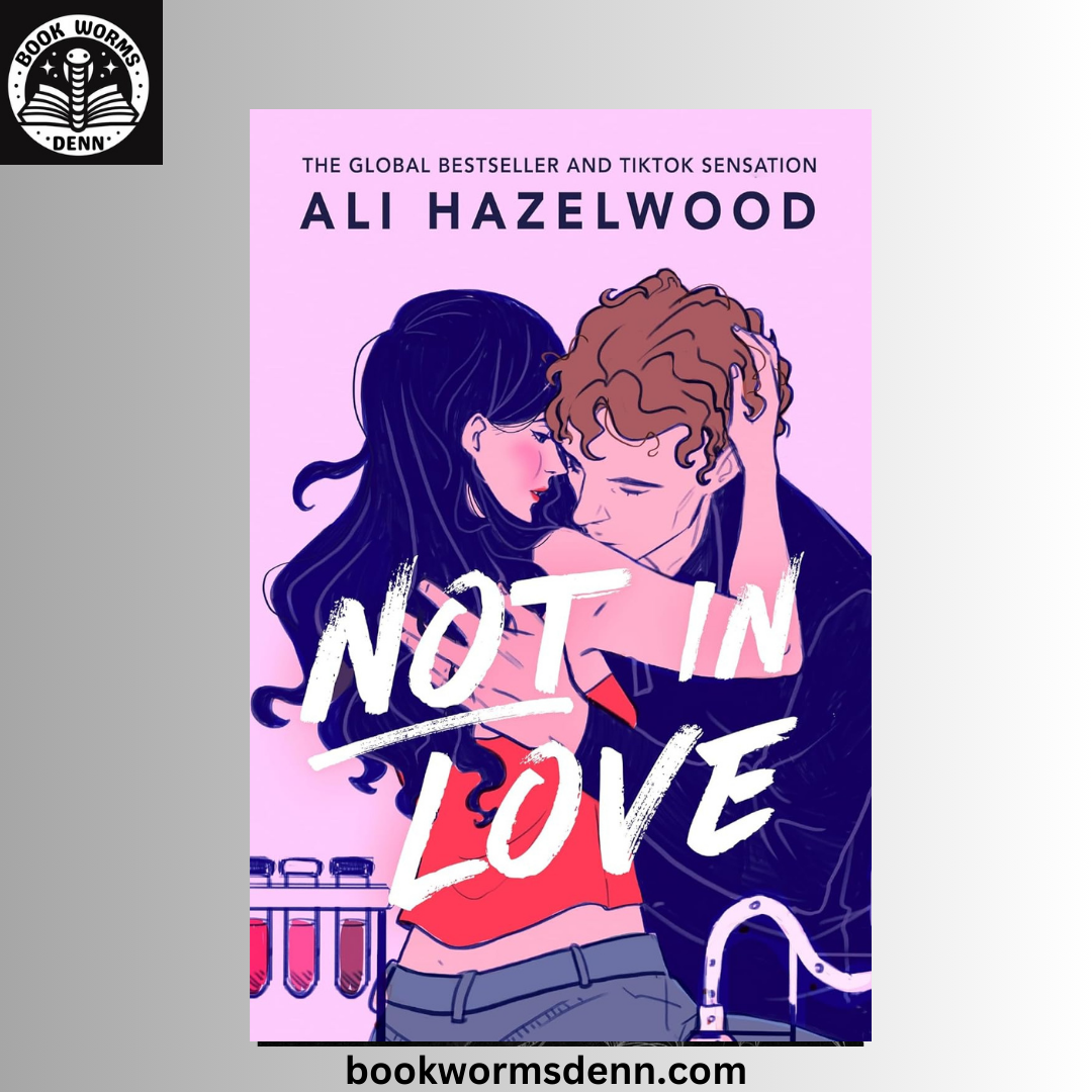 Not in Love BY Ali Hazelwood