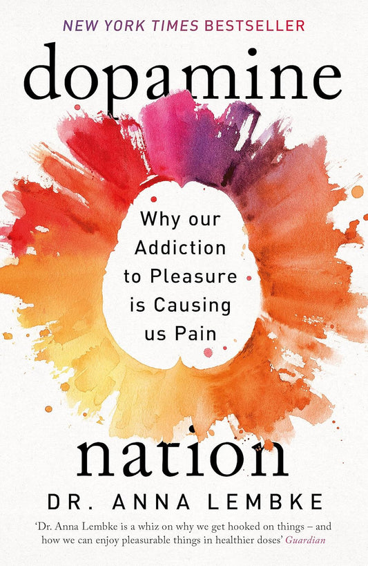 DOPAMINE NATION By ANNA LEMBKE