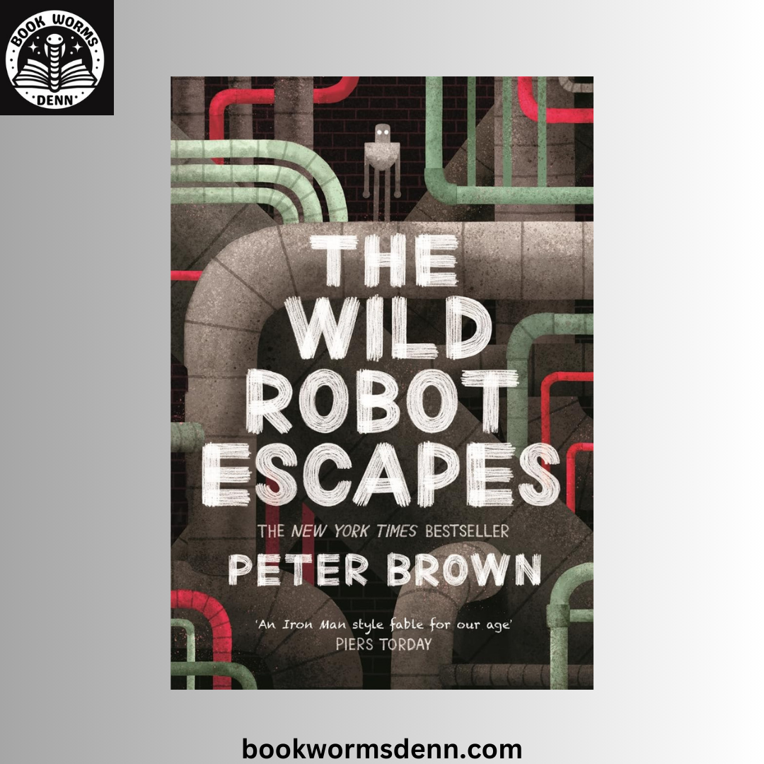 (The Wild Robot #2) The Wild Robot Escapes BY Peter Brown