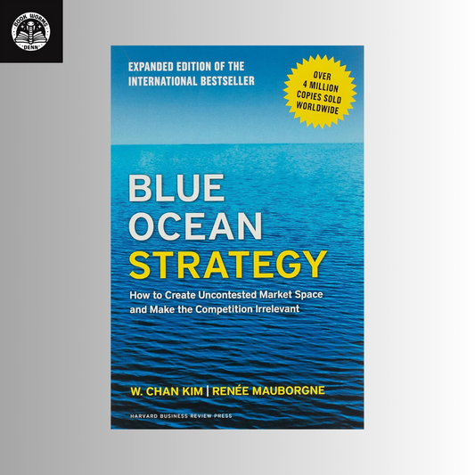 BLUE OCEAN STRATEGY by W CHAN KIM