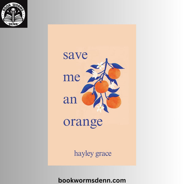 save me an orange BY Hayley Grace Bookwormsdenn