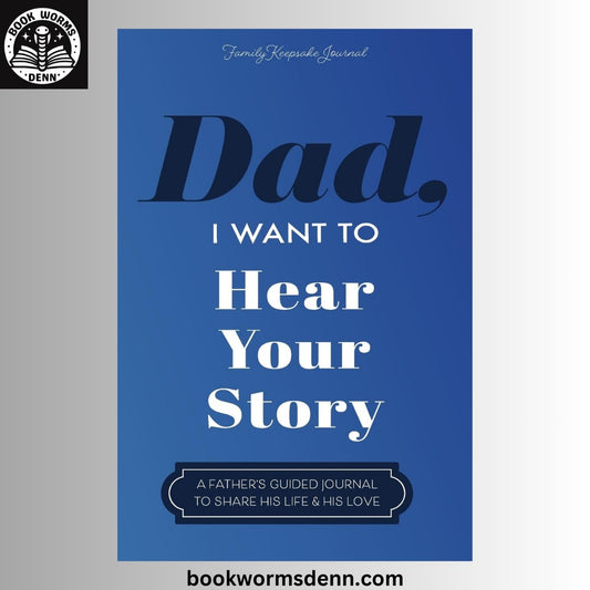 Dad, I Want to Hear Your Story: BY Jeffrey Mason