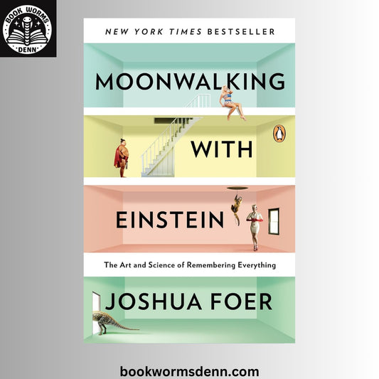 Moonwalking with Einstein: BY   Joshua Foer