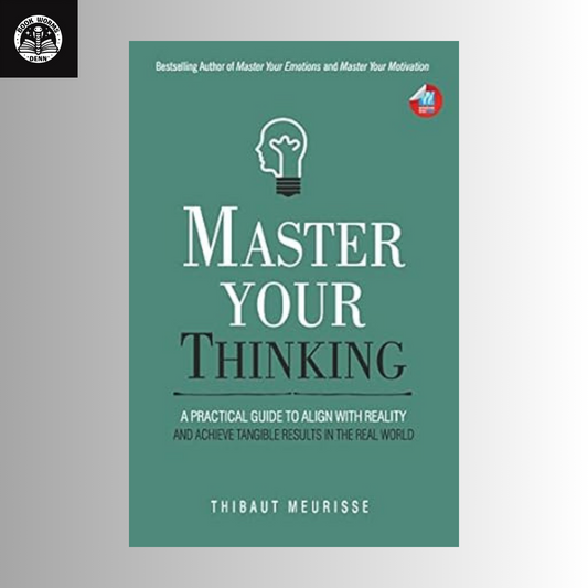 MASTER YOUR THINKING By THIBAUT MEURISSE