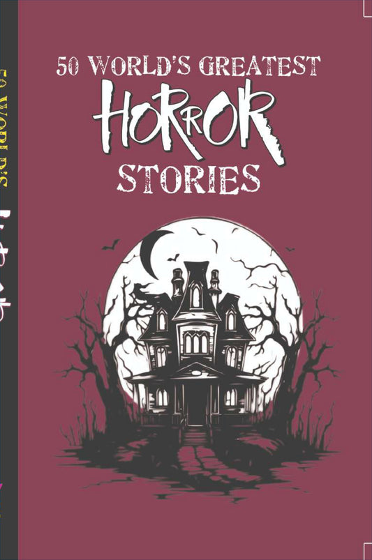 50 World's Greatest Horror Stories