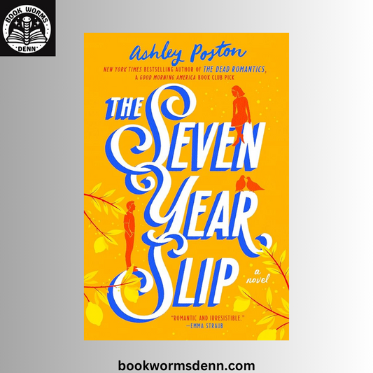 The Seven Year Slip by Ashley Poston