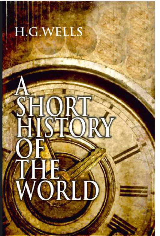 A Short History of the World BY H.G. Wells