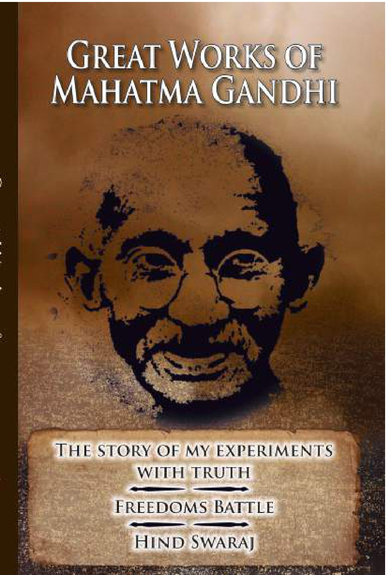 Great Works of Mahatma Gandhi  Mahatma Gandhi