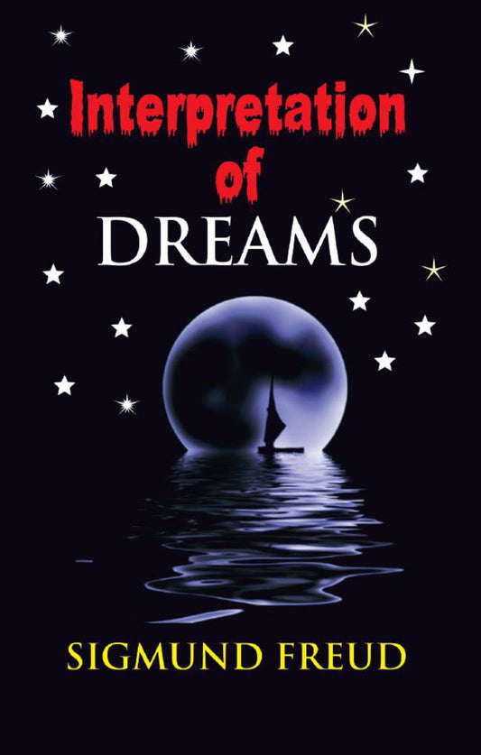 The Interpretation of Dreams BY Sigmund Freud