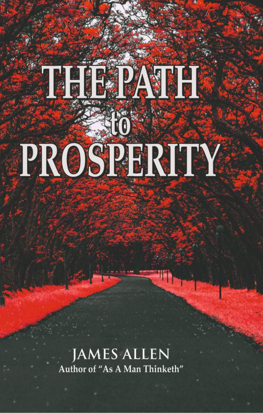 THE PATH TO PROSPERITY BY JAMES ALLEN