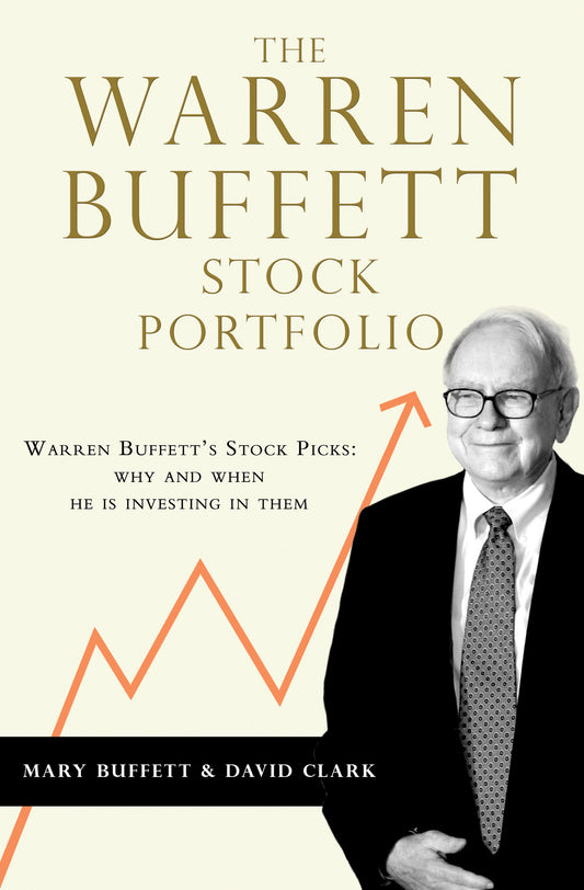 THE WARREN BUFFET STOCK PORTFOLIO by MARY BUFFET & DAVID CLARK