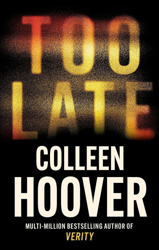 TOO LATE By COLLEEN HOOVER