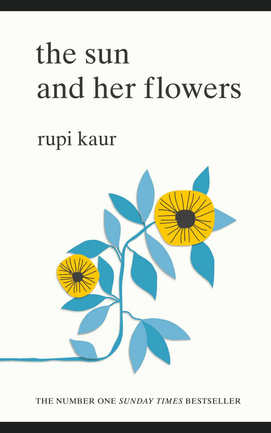 THE SUN AND HER FLOWERS by RUPI KAUR